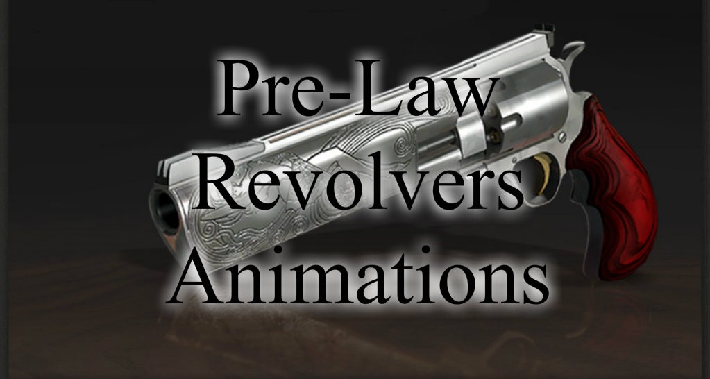 Pre-Law Revolvers Animations