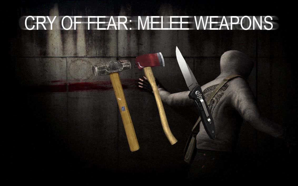 Cry Of Fear: Melee Weapons