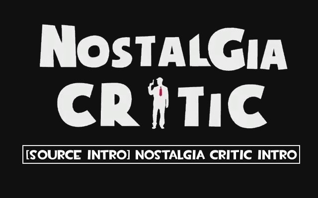 Nostalgia Critic Intro