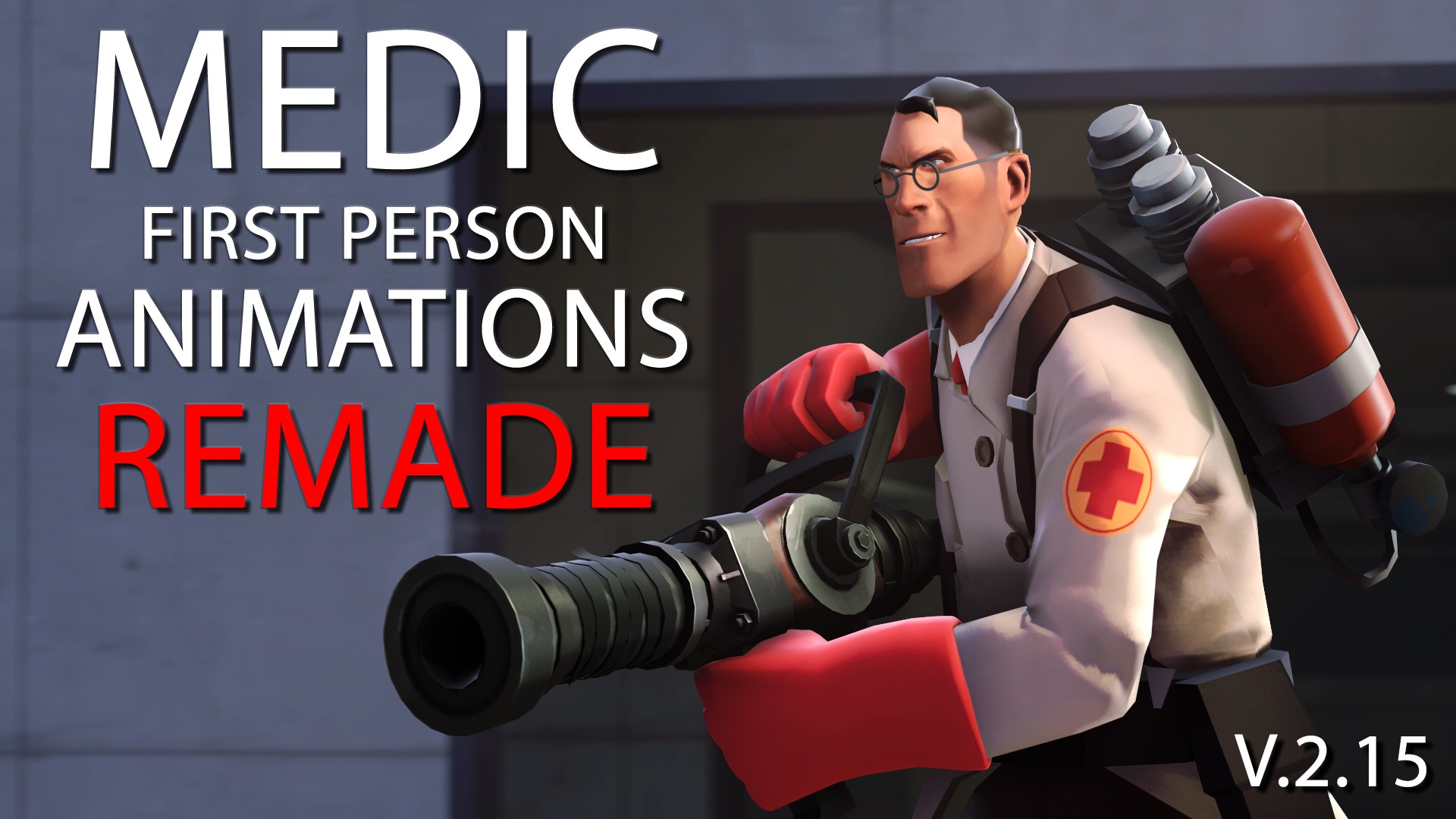Medic First Person Animations Remade [Team Fortress 2] [Mods]