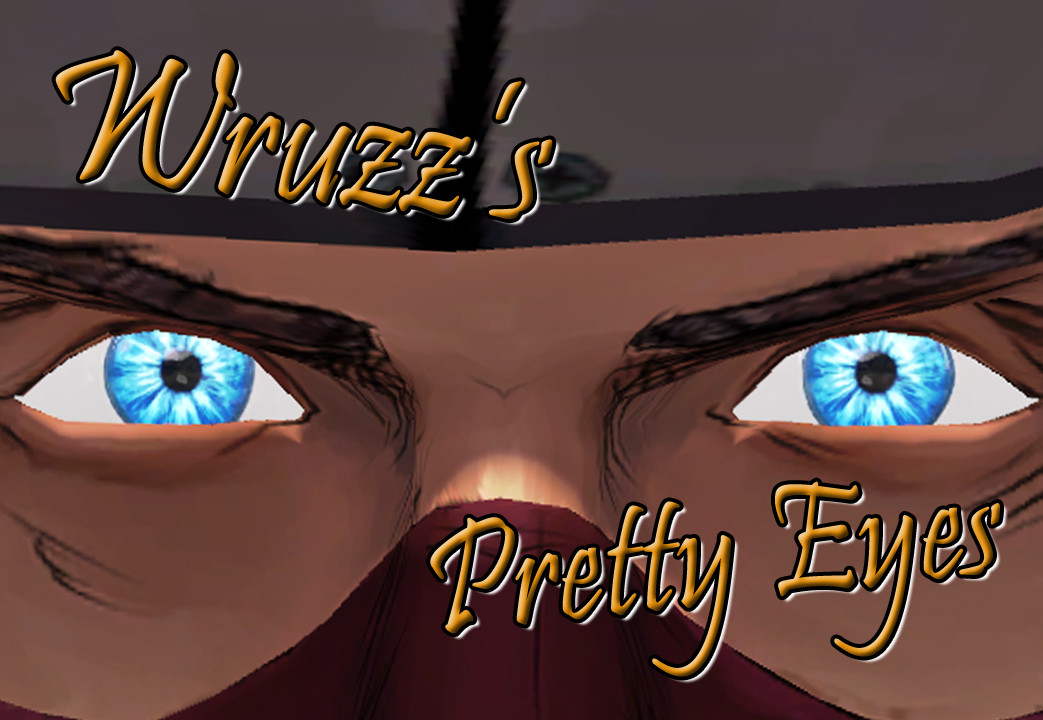 Wruzz's Pretty Eyes