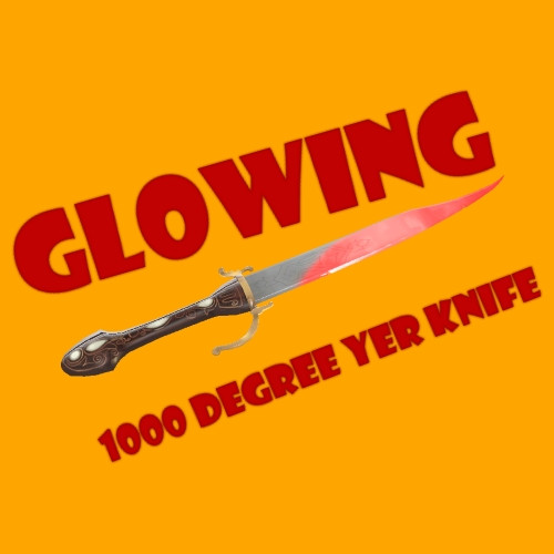 EXPERIMENT Glowing 1000 Degree YER KNIFE