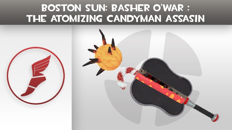 Boston Sun Basher o'war:The atomizing Candyman Ass