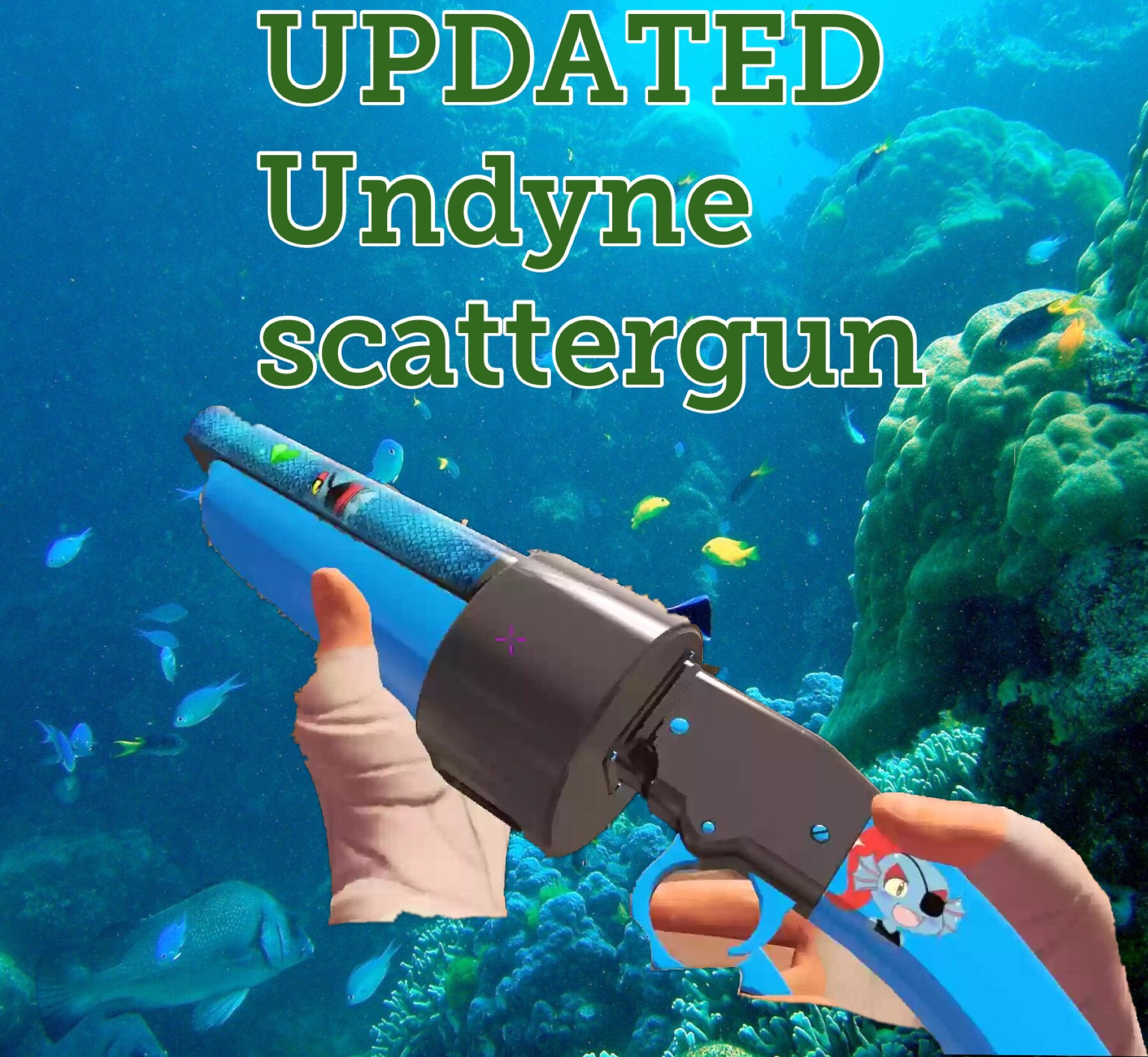 *Updated* Undyne Scattergun