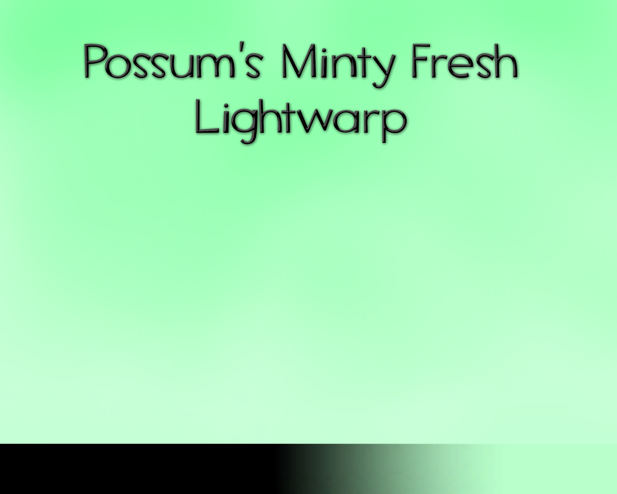 Possum's Minty Fresh Lightwarp