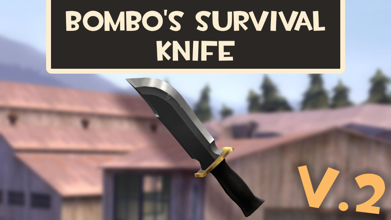 Bombo S Survival Knife Team Fortress 2 Mods - roblox bombo's survival knife