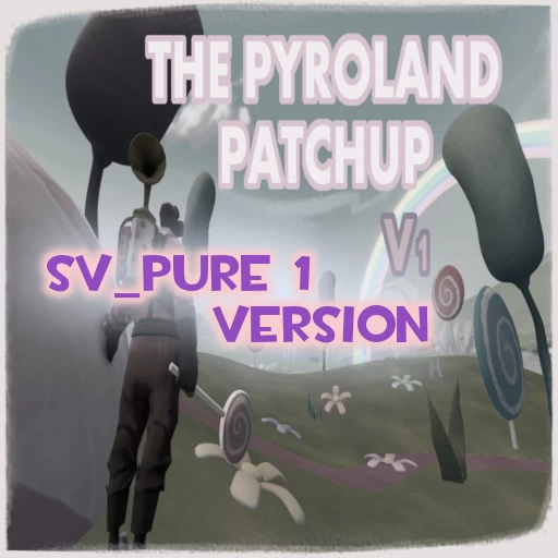 Pyroland Overhaul; sv_pure 1 edition