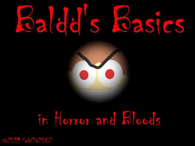 Baldd's Basics in Horror and Bloods