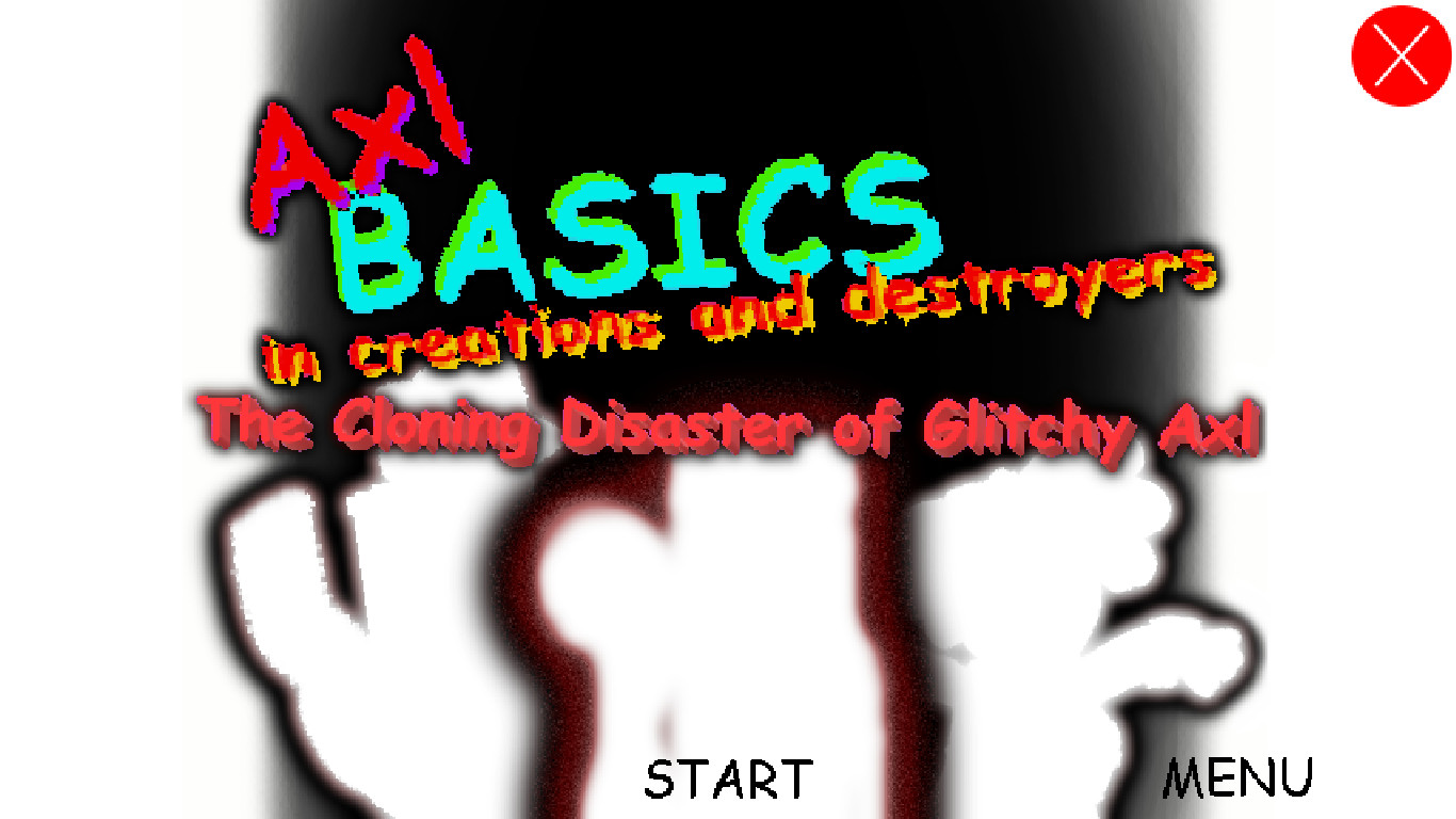 Axl's Basics 2 The Cloning Disaster of Glitchy Axl