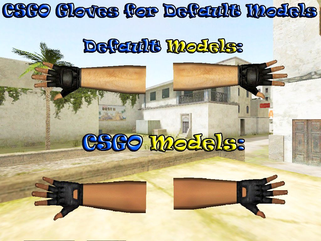 CSGO Gloves for Default Models [Counter-Strike 1.6] [Mods]