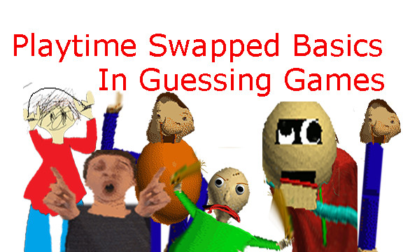 Playtime's Swapped Basics in Guessing Games Mod for Alex Basics in ...