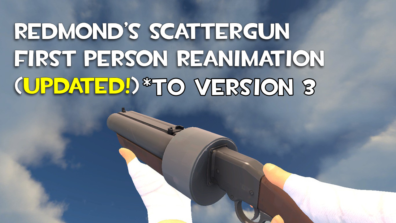 redmond's Scattergun First-person Reanimation