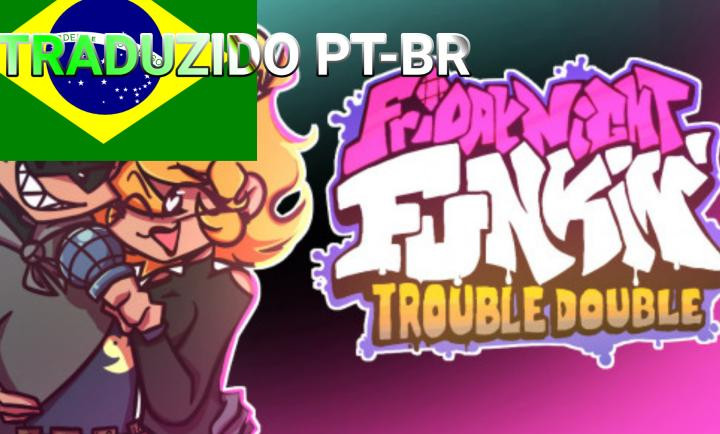 FNF Trouble Double Emma & Cuackber TRADUZIDO PT-BR [Friday Night