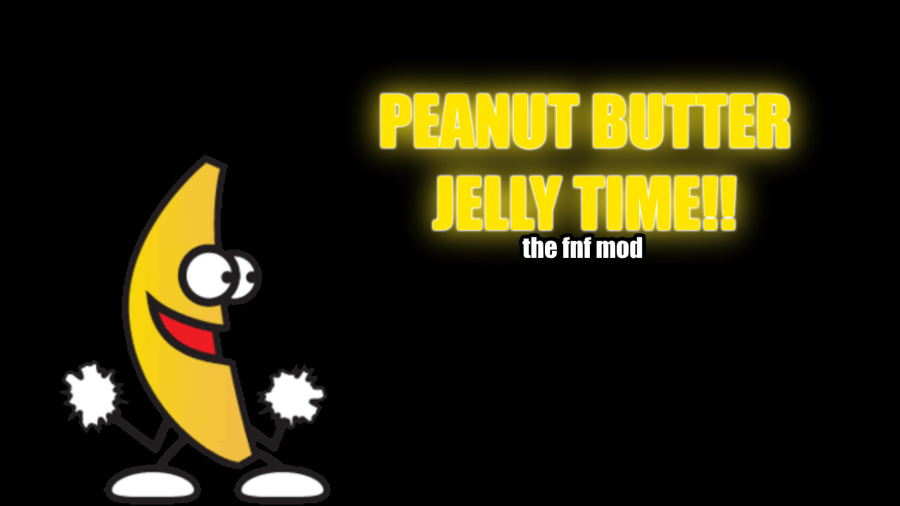 PEANUT BUTTER JELLY TIME!! [Friday Night Funkin'] [Mods]