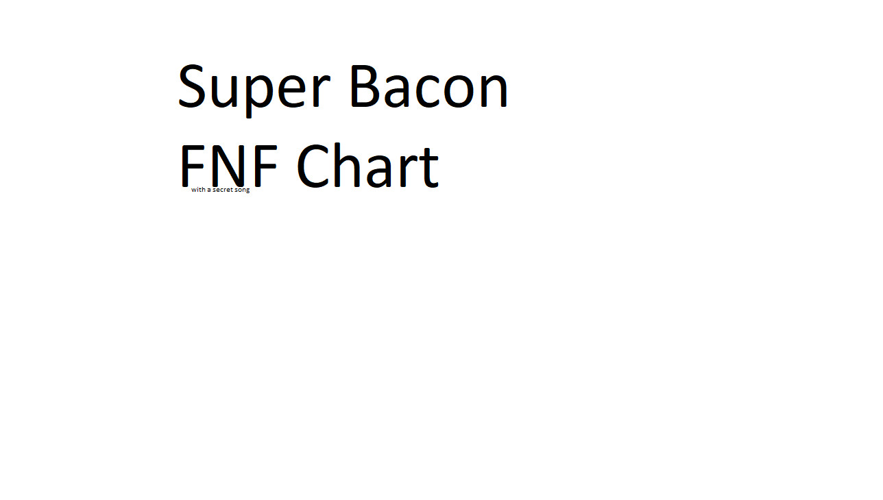 Super Bacon FNF Chart Friday Night Funkin Mods 
