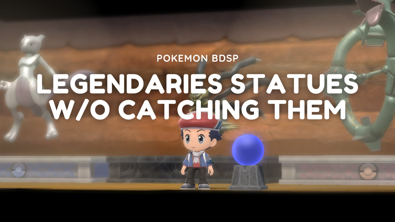 Legendaries statues w/o catching them [Pokemon Brilliant Diamond and