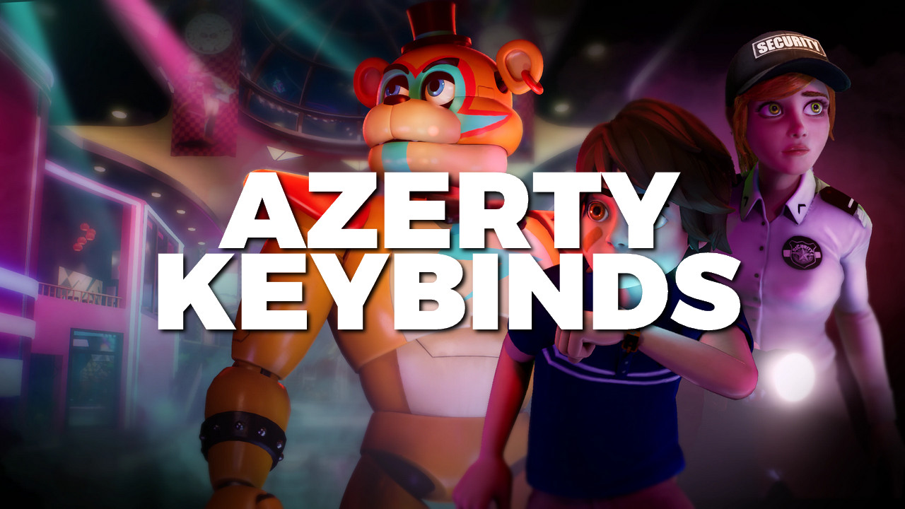 AZERTY KEYBINDS MOD - FNAF:SB [Five Nights at Freddy's Security Breach]  [Mods]