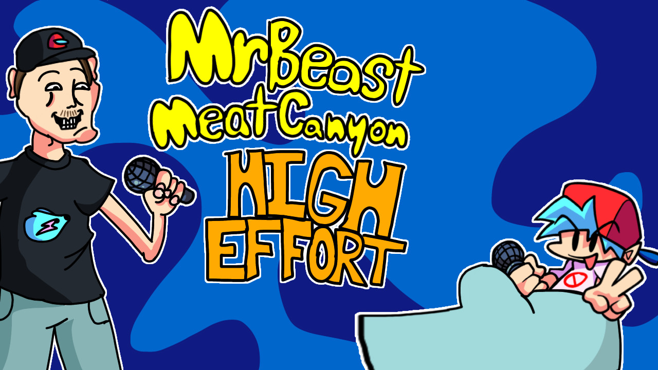 High Effort Meat Canyon Mr Beast [Friday Night Funkin'] [Mods]