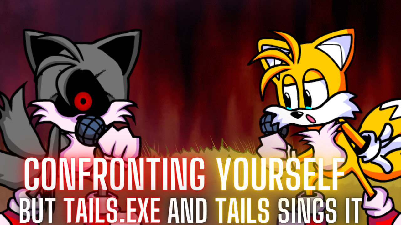 FNF, Tails.Exe Vs Tails, Confronting Yourself, Mods/Hard/Sonic.exe