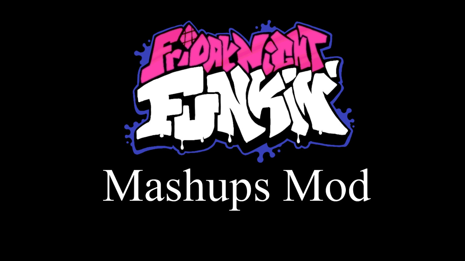 Friday Night Funkin Mashups Mod [Friday Night Funkin'] [Mods]