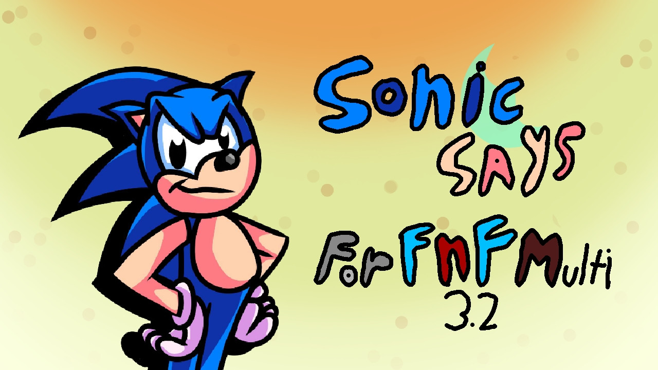 Sonic Says For FNF Multi 3.2 [Friday Night Funkin'] [Mods]