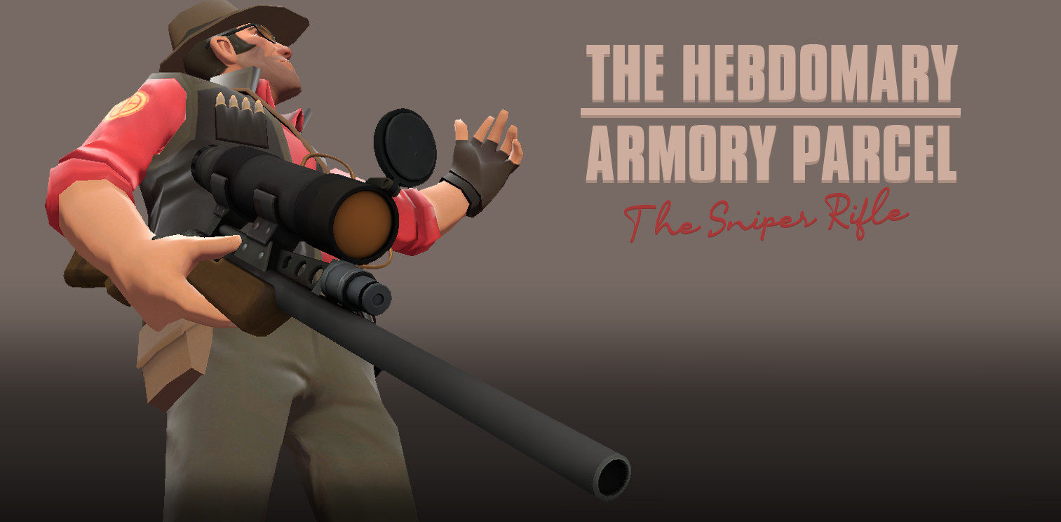 The Hebdomary Armory Parcel: The Sniper Rifle