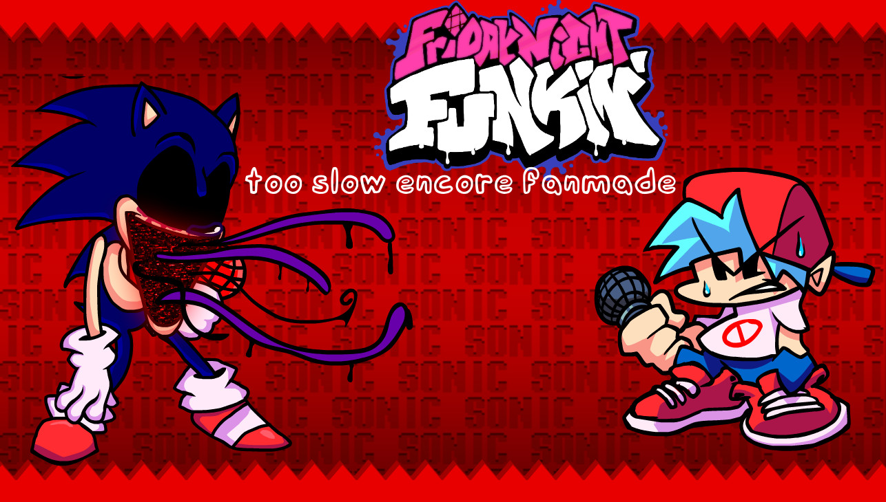 Friday Night Funkin' VS Sonic.Exe - Too Slow Encore + download - Fanmade  Mod