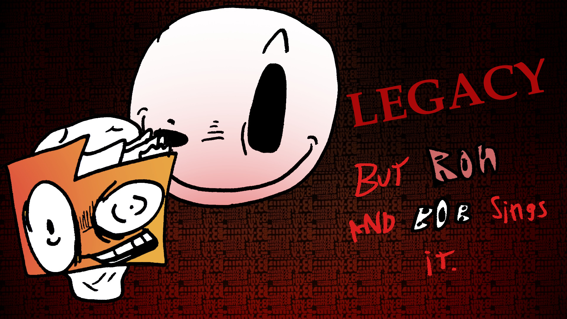 Legacy but Ron and Bob sings it.