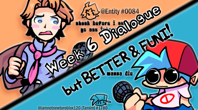 Week 6 Dialogue but BETTER and FUNI!