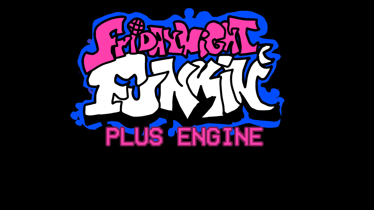 Friday Night Funkin' Plus Engine [Friday Night Funkin'] [Mods]