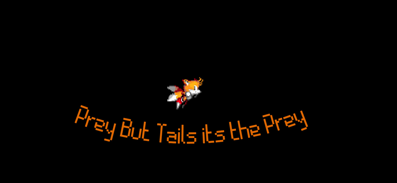 Prey, But Tails i'ts the Prey