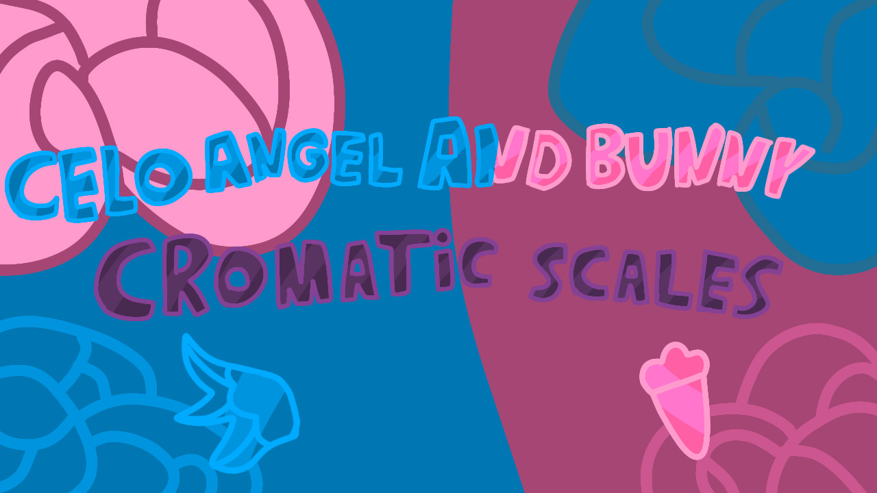 Celo Angel and bunny cromatic scales!