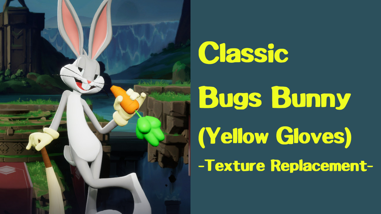 MultiVersus Classic Bugs Bunny (Yellow Gloves) [MultiVersus] [Mods]