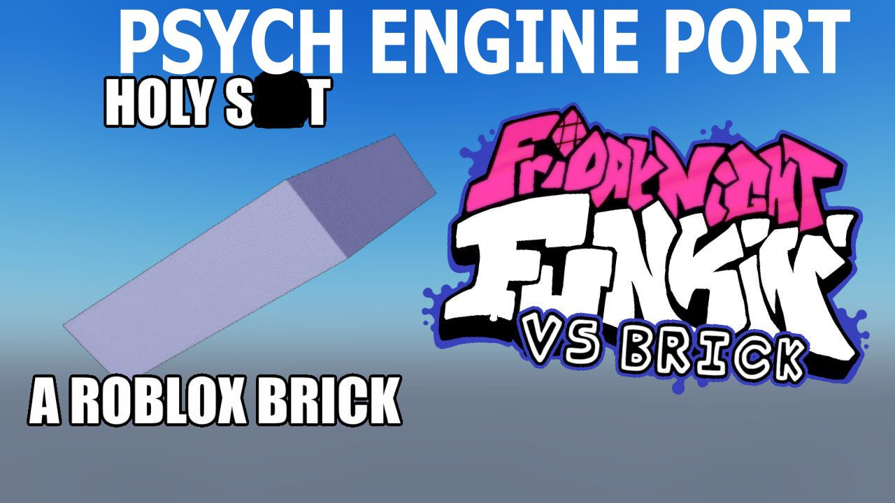 FNF Vs. Brick PSYCH ENGINE PORT