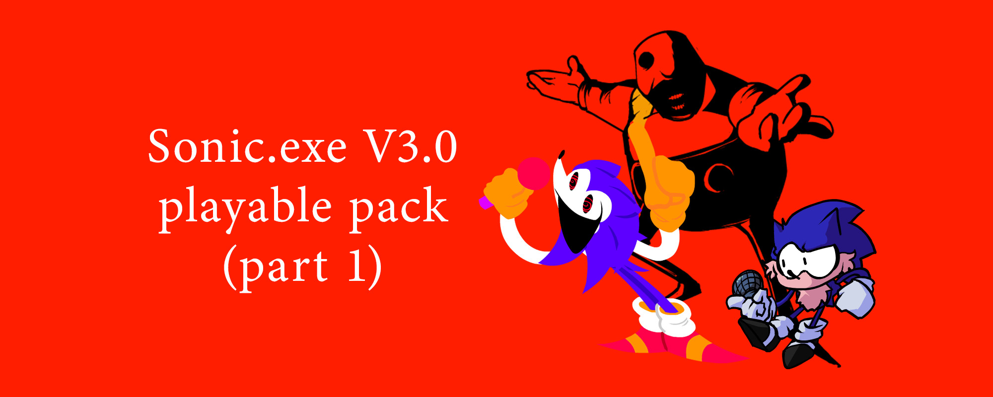 Sonic Exe V3 Playable Pack Part 1 [friday Night Funkin] [mods]