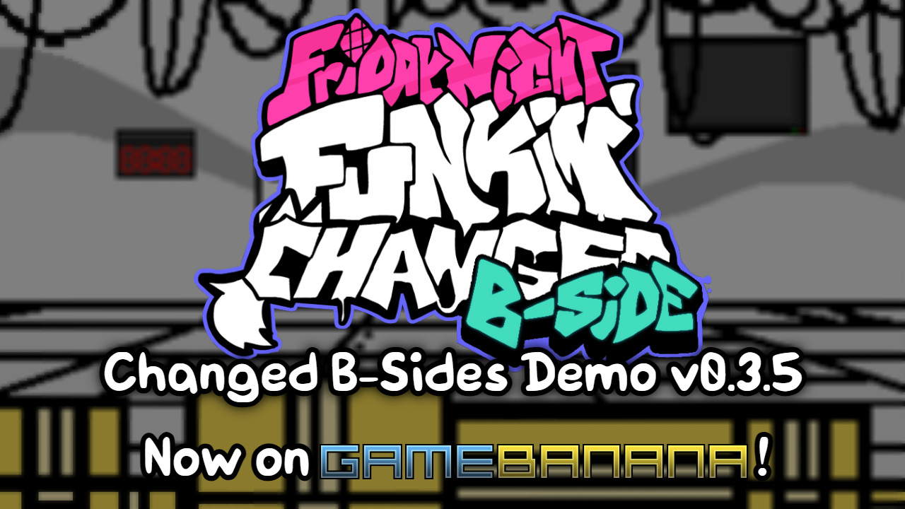 Friday Night Funkin: Changed B-Sides v0.3.5 (DEMO)