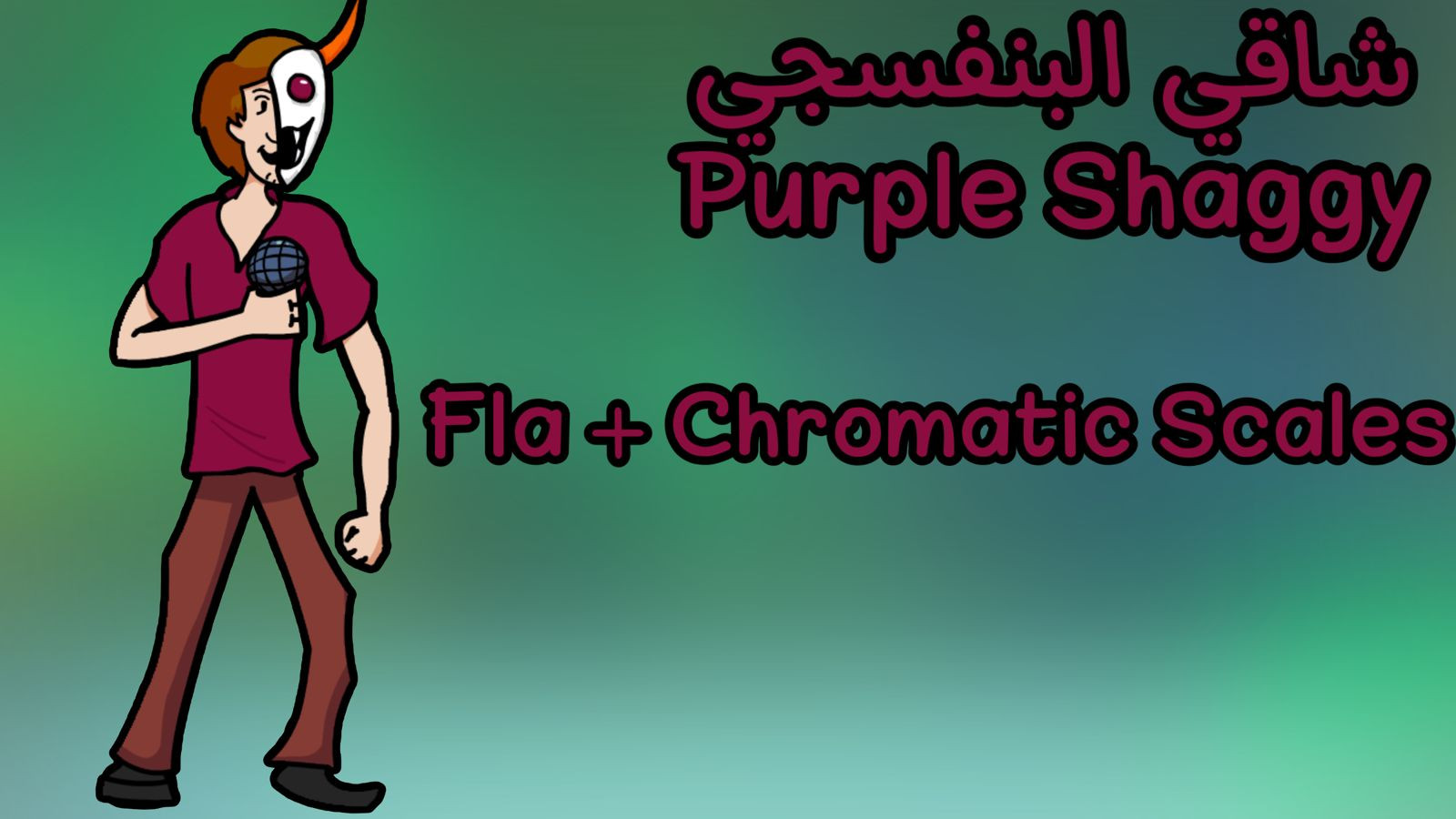 Purple Shaggy FLA and Chromatic Scales