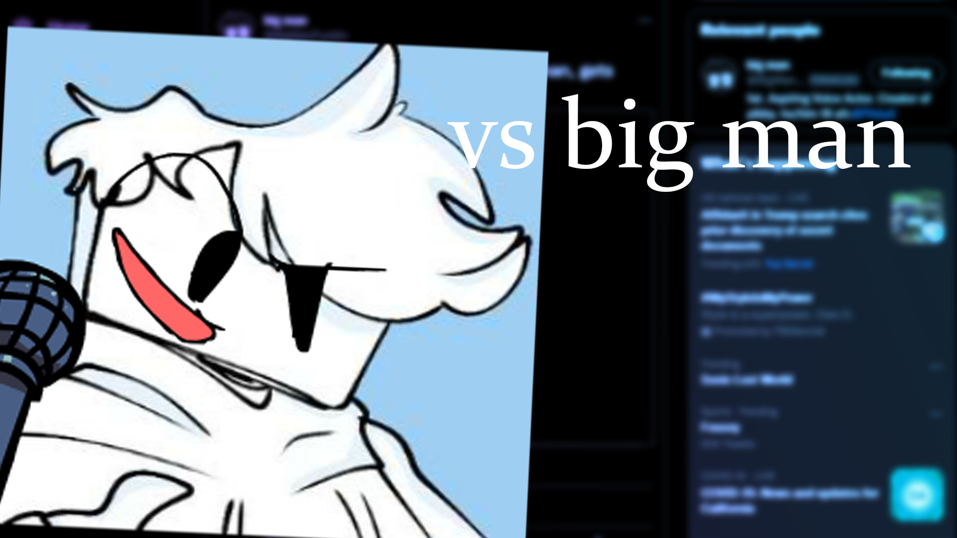 VS Big Man!!!!