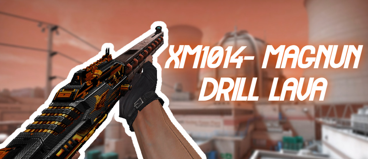 Xm1014 magnun drill lava counter strike 1 6 mods 