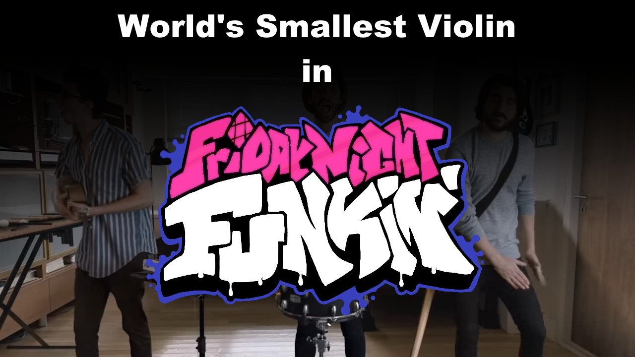 World's Smallest Violin in FNF