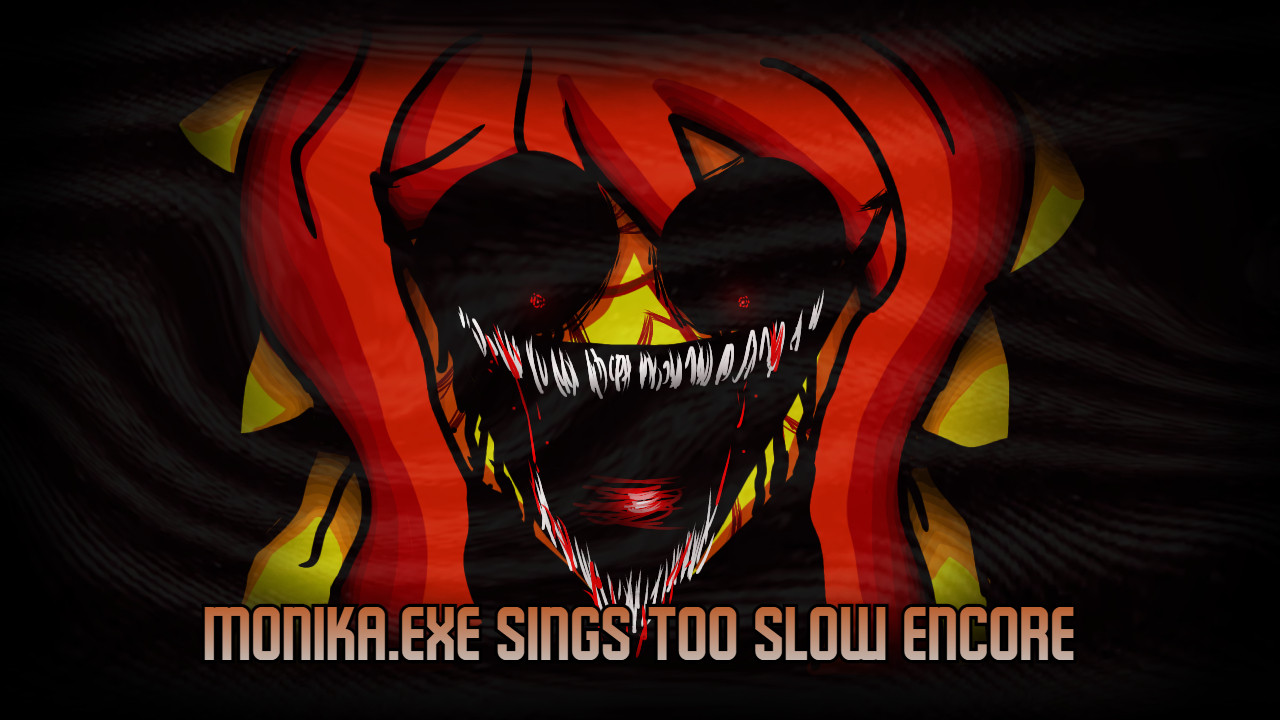 Monika Sings Too Slow, but with Additional Stuff