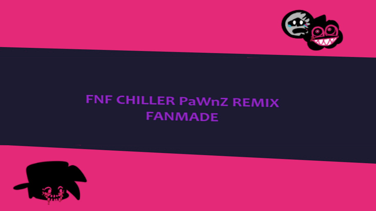 Corruption Chiller PaWnZ Remix fanmade