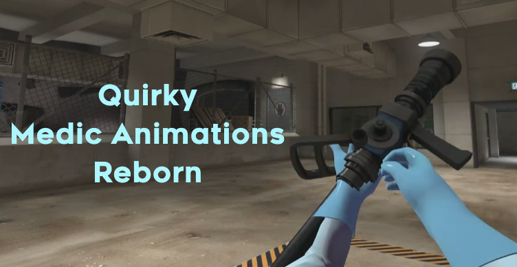 Quirky Medic FP Animations Reborn