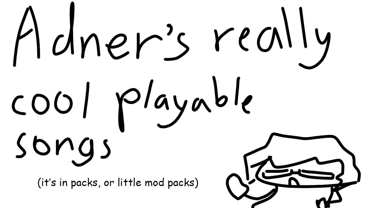 Adner's Really Cool Playable Songs: (9) Release