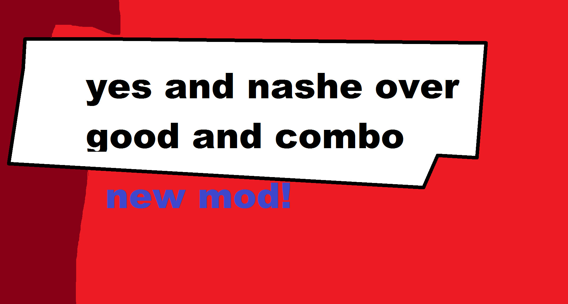 nashe and yes over combo and good