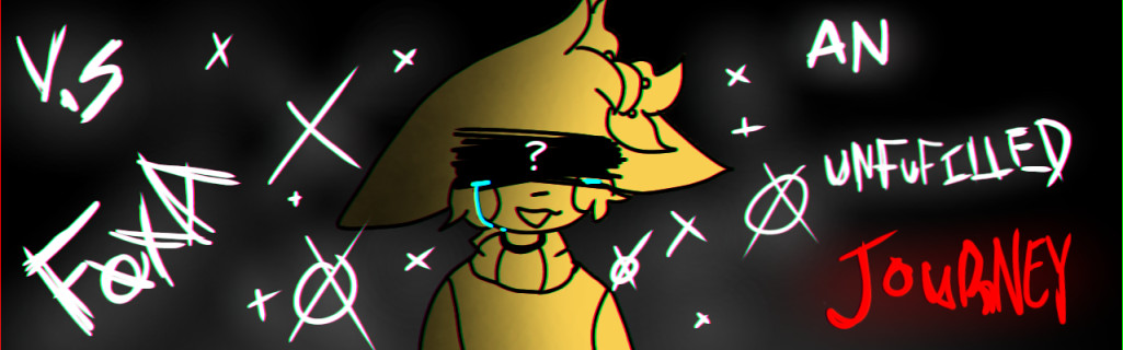 VS.Foxa (An Unfulfilled Journey)