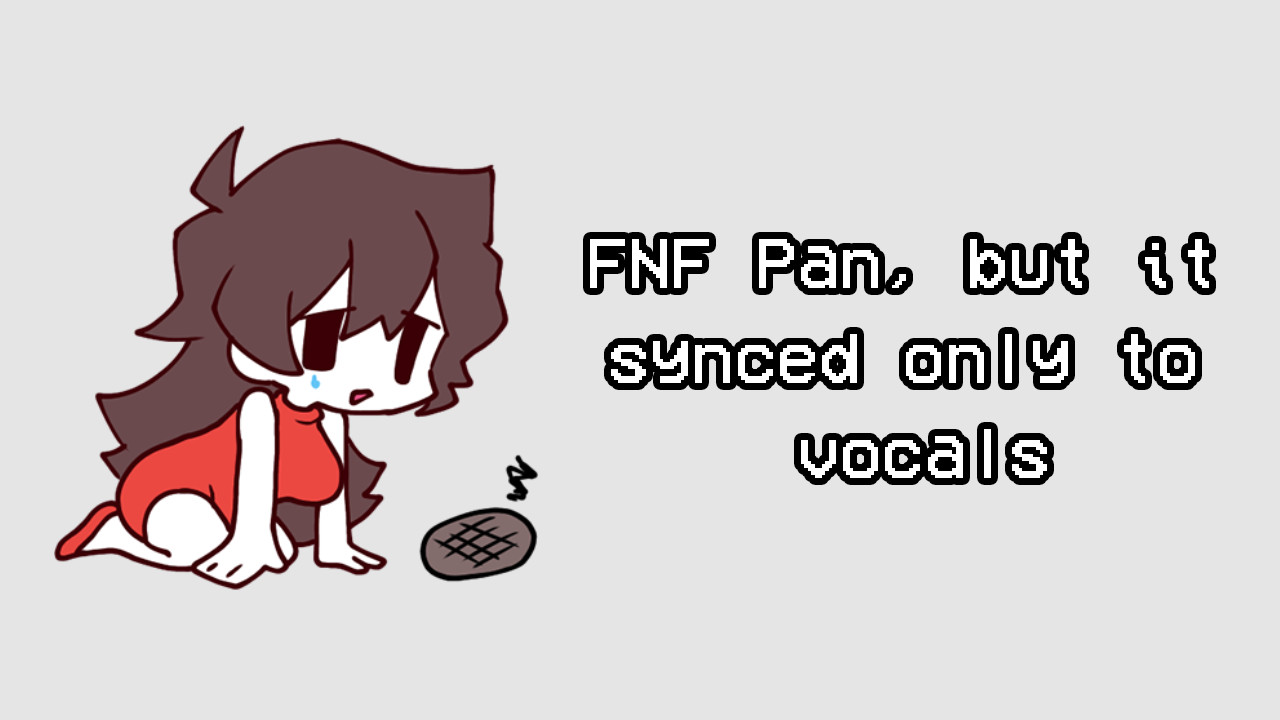 FNF Pan, but it synced only to vocals