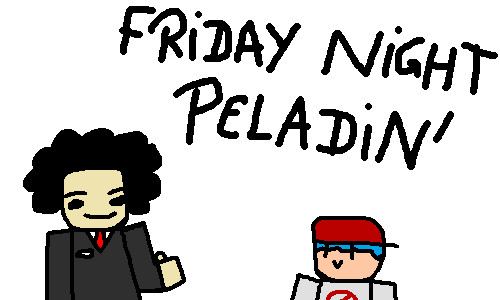 Friday Night Peladin'