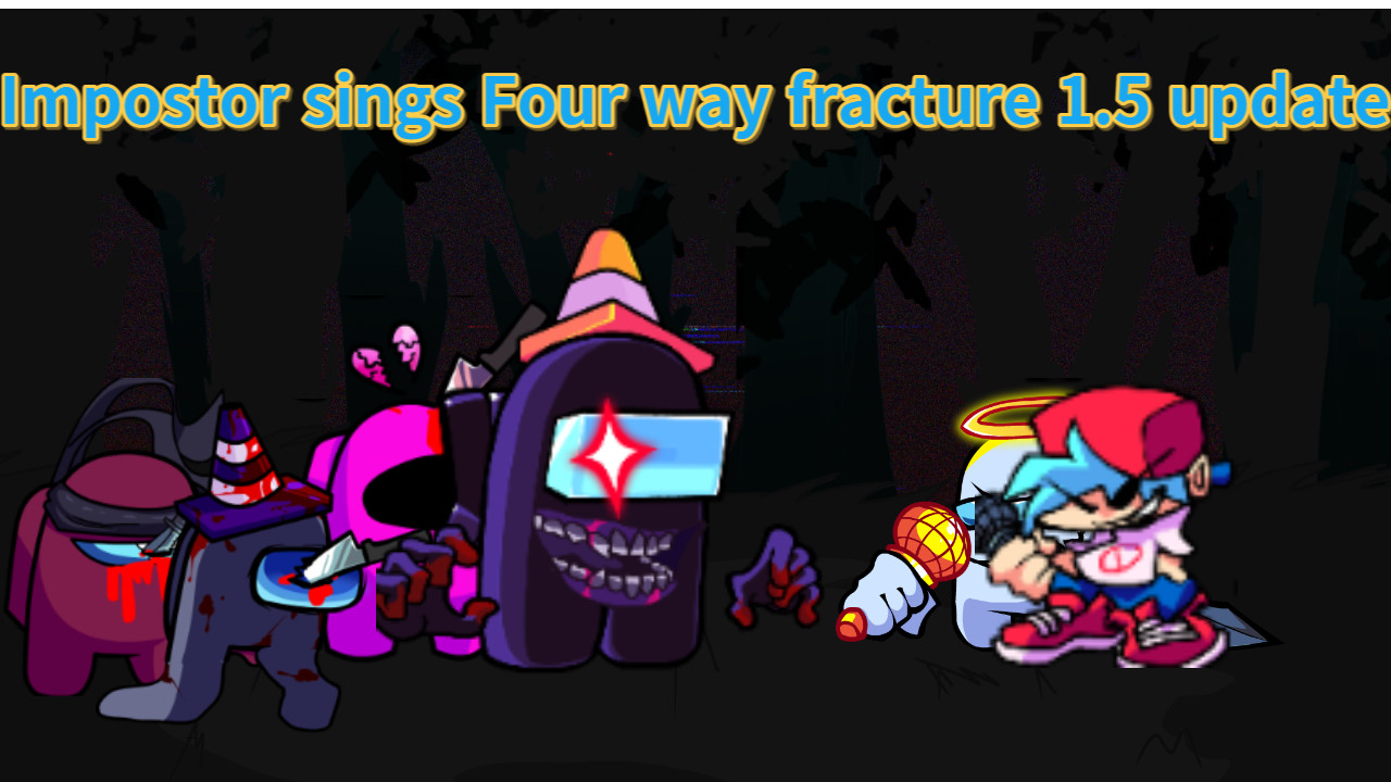 Impostors sings four way fracture
