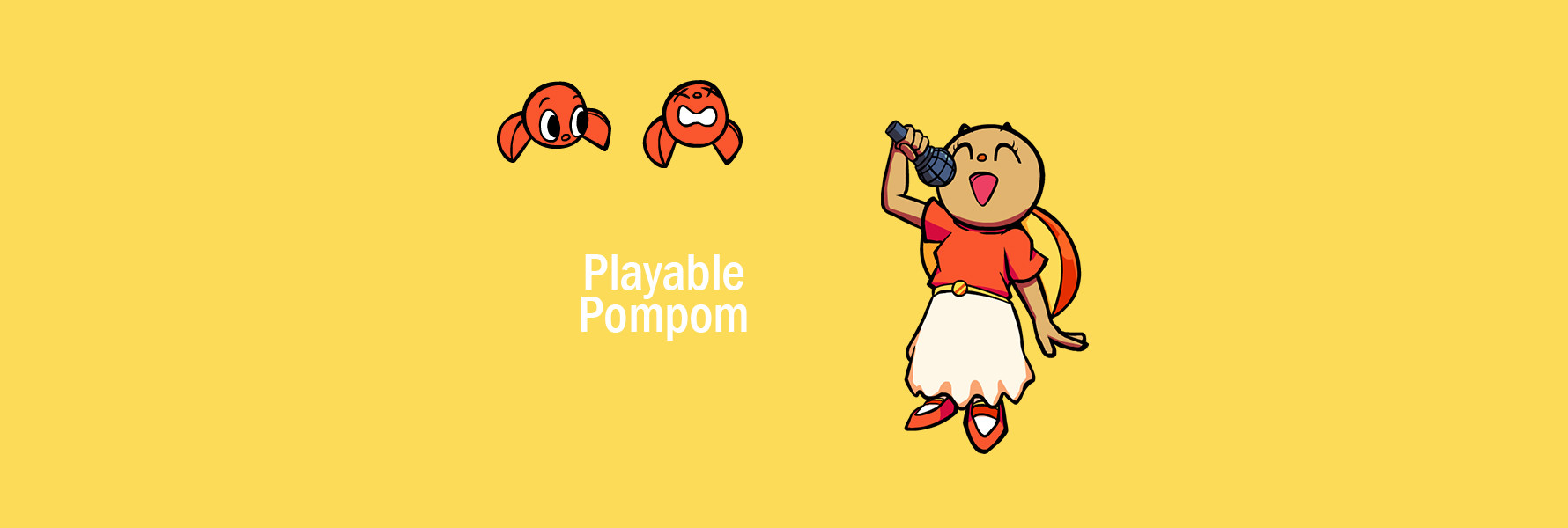 Playable Pompom